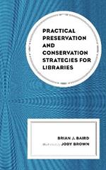 Practical Preservation and Conservation Strategies for Libraries