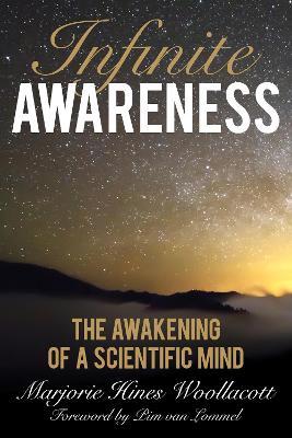 Infinite Awareness: The Awakening of a Scientific Mind - Marjorie Hines Woollacott - cover