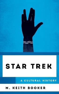 Star Trek: A Cultural History - M. Keith Booker - cover