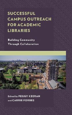 Successful Campus Outreach for Academic Libraries: Building Community through Collaboration - cover