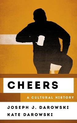Cheers: A Cultural History - Joseph J. Darowski,Kate Darowski - cover