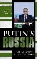 Putin's Russia: Past Imperfect, Future Uncertain - cover