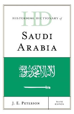 Historical Dictionary of Saudi Arabia - J.E. Peterson - cover