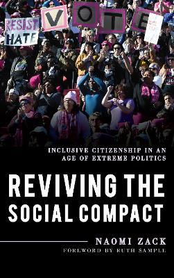 Reviving the Social Compact: Inclusive Citizenship in an Age of Extreme Politics - Naomi Zack - cover