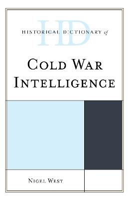 Historical Dictionary of Cold War Intelligence - Nigel West - cover