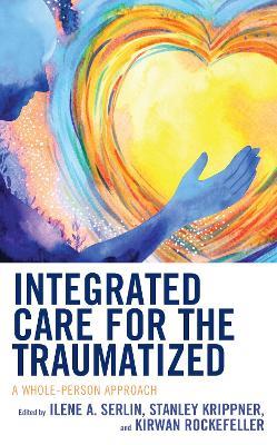 Integrated Care for the Traumatized: A Whole-Person Approach - cover