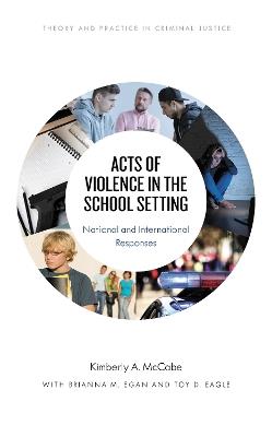 Acts of Violence in the School Setting: National and International Responses - Kimberly A. McCabe - cover