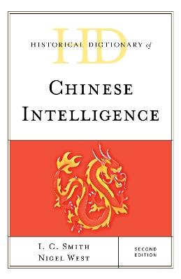 Historical Dictionary of Chinese Intelligence - I. C. Smith,Nigel West - cover