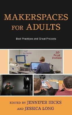 Makerspaces for Adults: Best Practices and Great Projects - cover