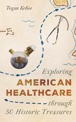 Exploring American Healthcare through 50 Historic Treasures