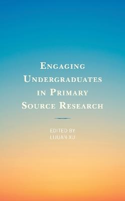 Engaging Undergraduates in Primary Source Research - cover