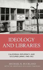 Ideology and Libraries: California, Diplomacy, and Occupied Japan, 1945–1952