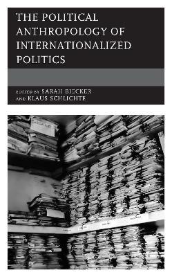 The Political Anthropology of Internationalized Politics - cover