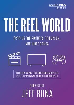 The Reel World: Scoring for Pictures, Television, and Video Games - Jeff Rona - cover