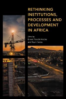 Rethinking Institutions, Processes and Development in Africa - cover