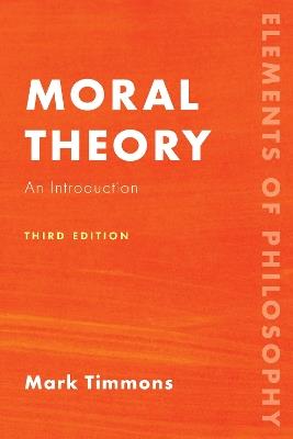 Moral Theory: An Introduction - Mark Timmons - cover