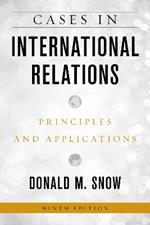 Cases in International Relations: Principles and Applications