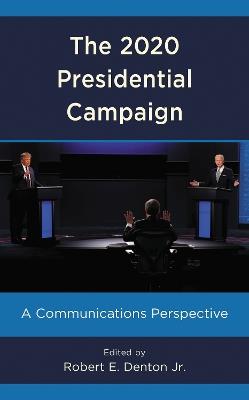 The 2020 Presidential Campaign: A Communications Perspective - cover