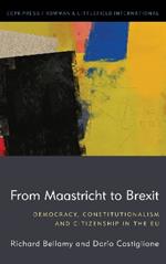 From Maastricht to Brexit: Democracy, Constitutionalism and Citizenship in the EU