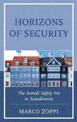 Horizons of Security: The Somali Safety Net in Scandinavia - Marco Zoppi - cover