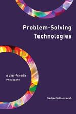Problem-Solving Technologies: A User-Friendly Philosophy
