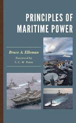 Principles of Maritime Power - Bruce A. Elleman - cover