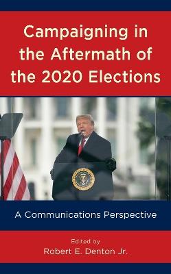 Campaigning in the Aftermath of the 2020 Elections: A Communications Perspective - cover