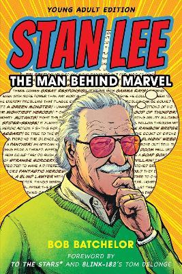 Stan Lee: The Man behind Marvel - Bob Batchelor - cover