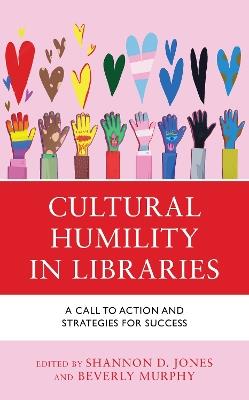 Cultural Humility in Libraries: A Call to Action and Strategies for Success - cover