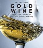 Gold Wine: Rebula, the Liquid Gold That Links Slovenia and Italy
