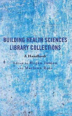 Building Health Sciences Library Collections: A Handbook - cover