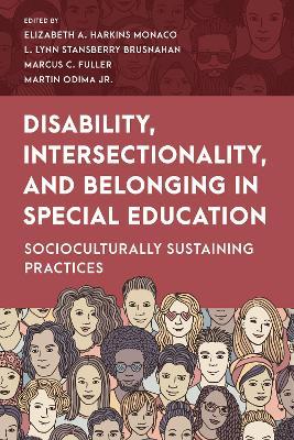 Disability, Intersectionality, and Belonging in Special Education: Socioculturally Sustaining Practices - Elizabeth A. Harkins Monaco,L. Lynn Stansberry Brusnahan,Marcus C. Fuller - cover