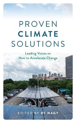 Proven Climate Solutions: Leading Voices on How to Accelerate Change - cover