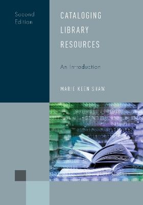 Cataloging Library Resources: An Introduction - Marie Keen Shaw - cover