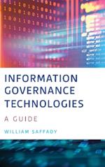 Information Governance Technologies: A Guide