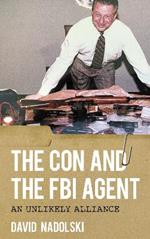 The Con and the FBI Agent: An Unlikely Alliance