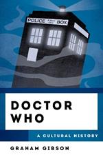Doctor Who: A Cultural History
