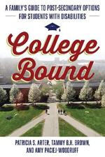 College Bound: A Family's Guide to Post-Secondary Options for Students with Disabilities