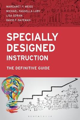 Specially Designed Instruction: The Definitive Guide - Margaret Weiss,Michael Faggella-Luby,Lisa Goran - cover