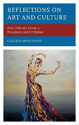 Reflections on Art and Culture: From Diderot's Salons to Panodyssey and Art Explora - Claudia Moscovici - cover