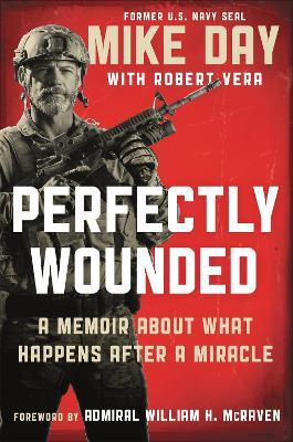 Perfectly Wounded: A Memoir About What Happens After a Miracle - Douglas Michael Day - cover