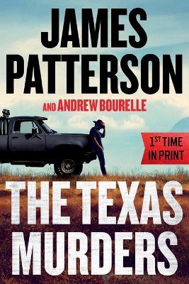 The Texas Murders: Everything Is Bigger in Texas--Especially the Murder Cases - James Patterson,Andrew Bourelle - cover