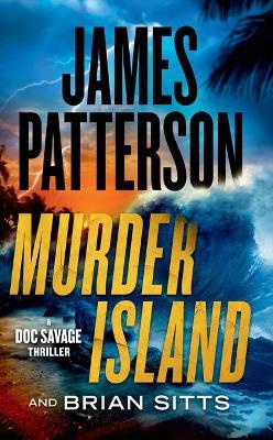 Murder Island: A Doc Savage Thriller - James Patterson,Brian Sitts - cover