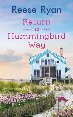 Return to Hummingbird Way: Includes a bonus novella - Reese Ryan - cover