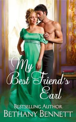 My Best Friend's Earl - Bethany Bennett - cover