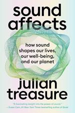 Sound Affects: How Sound Shapes Our Lives, Our Wellbeing and Our Planet