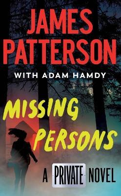 Missing Persons: A Private Novel - James Patterson,Adam Hamdy - cover