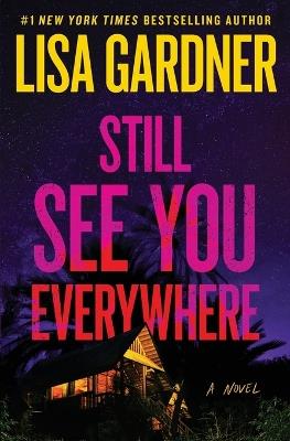 Still See You Everywhere - Lisa Gardner - cover