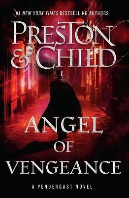 Angel of Vengeance: Volume 22 - Douglas Preston,Lincoln Child - cover