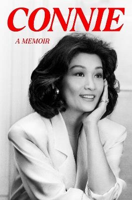 Connie: A Memoir - Connie Chung - cover
